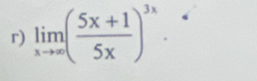 limlimits _xto ∈fty ( (5x+1)/5x )^3x.