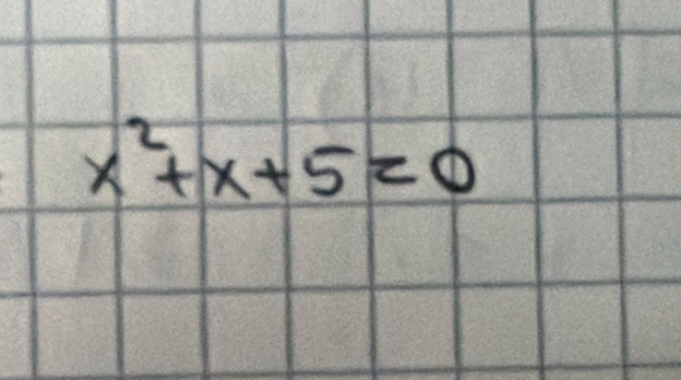 x^2+x+5=0