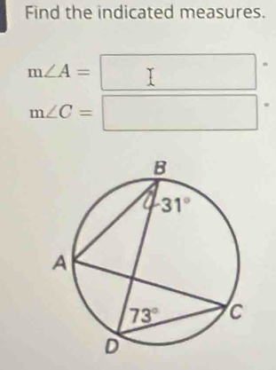 Find the indicated measures.
m∠ A= I
m∠ C=.