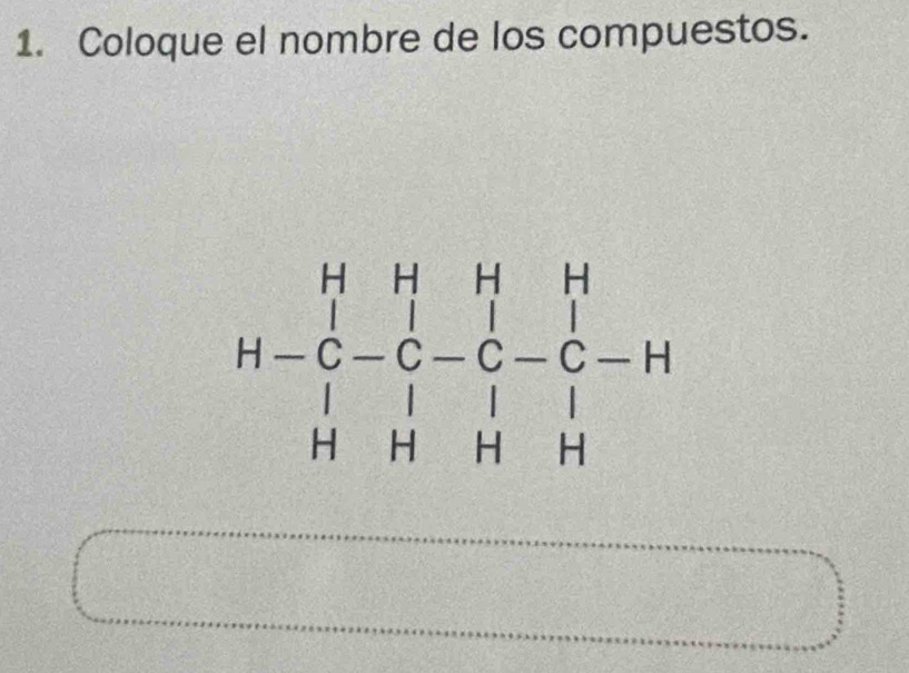 Coloque el nombre de los compuestos.