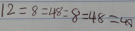 12=8=48=8=48=48=48