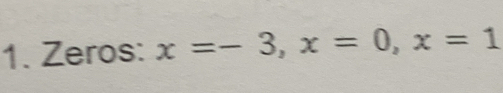 Zeros: x=-3, x=0, x=1