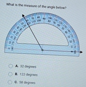 Solved: What is the measure of the angle below? A. 32 degrees B. 122 ...