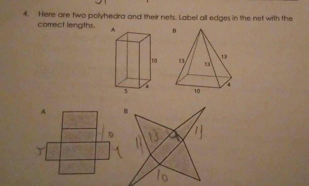 Here are two polyhedra and their nets. Label all edges in the net with the 
correct lengths.