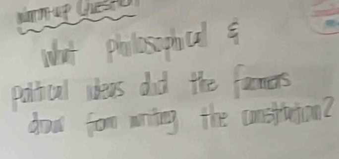 parmup uueste 
what plalosephcel 
pattical ideas did the fermers 
dow for mring the constiation?