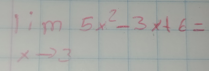 limlimits _xto 35x^2-3x+6=