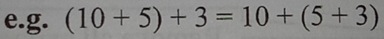 (10+5)+3=10+(5+3)