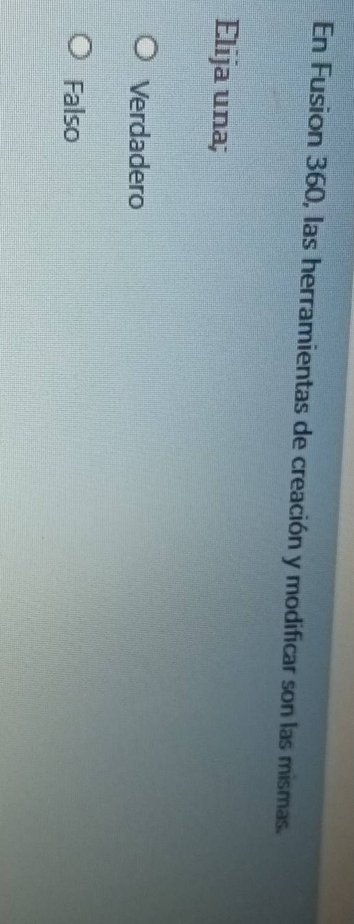 En Fusion 360, las herramientas de creación y modificar son las mismas.
Elija una;
Verdadero
Falso