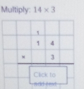 Multiply: 14* 3