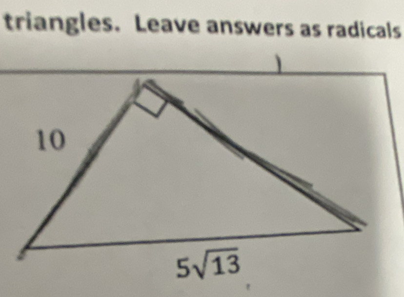 triangles. Leave answers as radicals
)