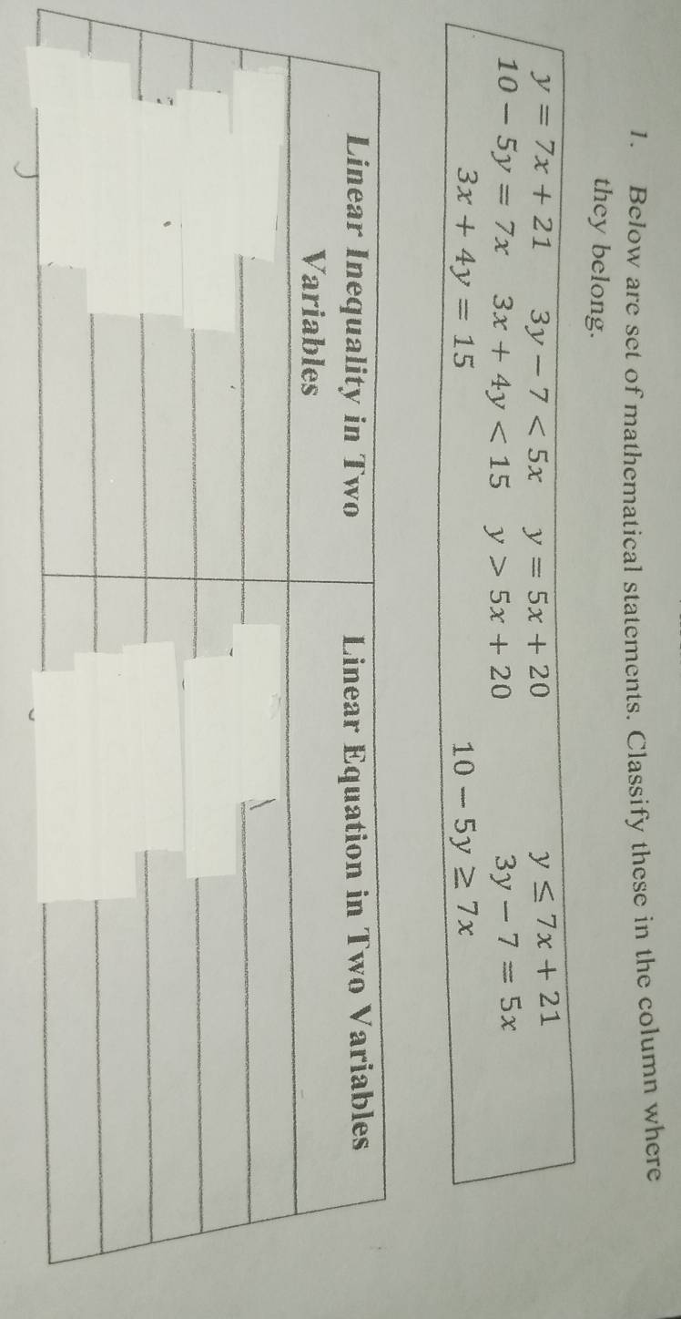 Below are set of mathematical statements. Classify these in the column where
they belong.