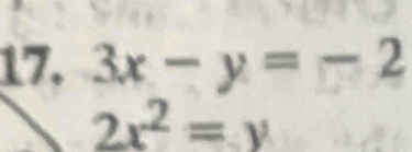 3x-y=-2
2x^2=y