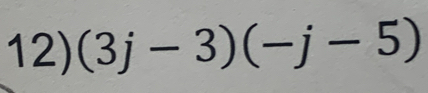 (3j-3)(-j-5)