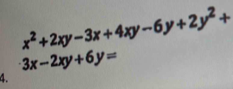 x^2+2xy-3x+4xy-6y+2y^2+
3x-2xy+6y=
4.