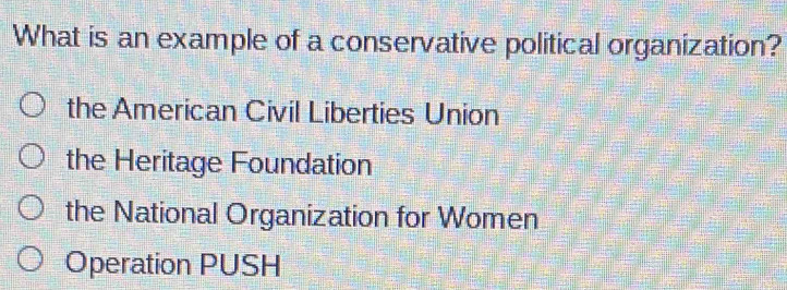 Solved: What is an example of a conservative political organization ...