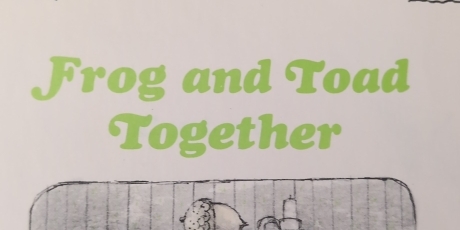 Frog and Toad 
Together