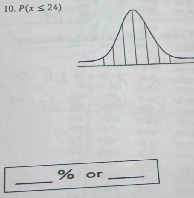 P(x≤ 24)
_
% or_