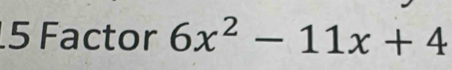 Factor 6x^2-11x+4