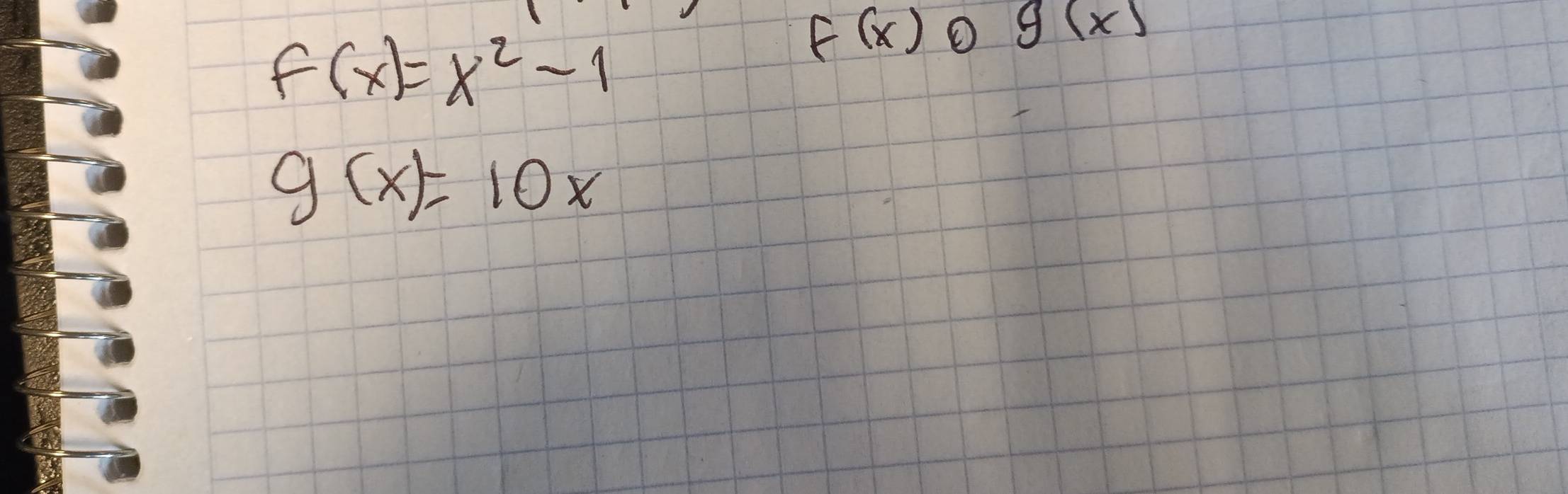 f(x)=x^2-1
f(x) g(x)
g(x)=10x