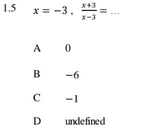 1.5 x=-3,  (x+3)/x-3 = _ □ 
A 0
B -6
C -1
D undefined