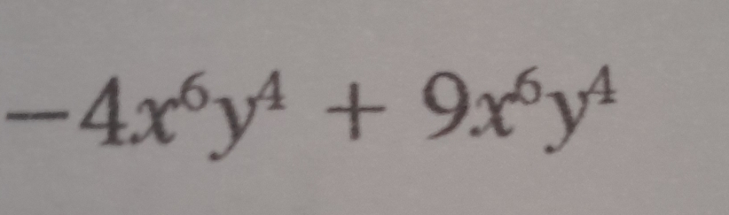 -4x^6y^4+9x^6y^4