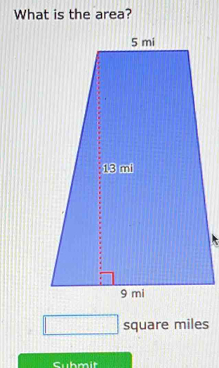 What is the area? 
square miles 
Submit