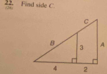 Find side C. 
(26)