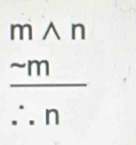 frac beginarrayr mwedge n -mendarray ∴ n