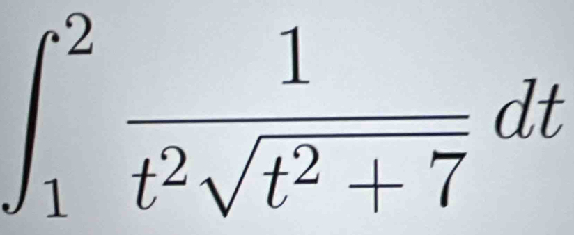 ∈t _1^(2frac 1)t^2sqrt(t^2+7)dt