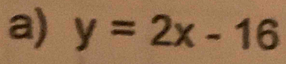 y=2x-16