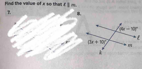 Find the value of x so that ell ||m.
7.
8.
l