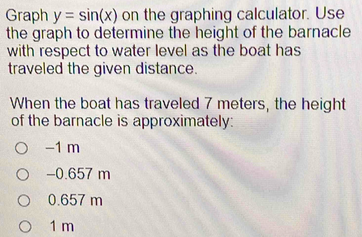 Solved: Graph y=sin (x) on the graphing calculator. Use the graph to ...