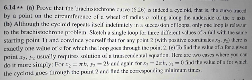 Solved: 6.14** (a) Prove that the brachistochrone curve (6.26) is ...