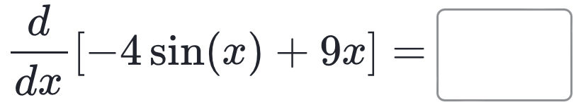  d/dx [-4sin (x)+9x]=□