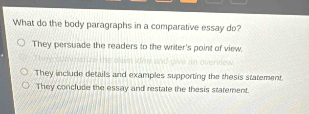 Solved: What do the body paragraphs in a comparative essay do? They ...