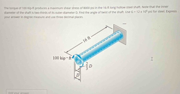 Solved: The torque of 100 Kip-ft produces a maximum shear stress of ...