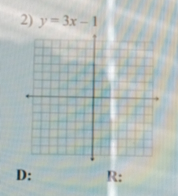 y=3x-1
D: 
R: