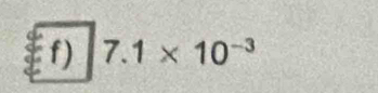 7.1* 10^(-3)