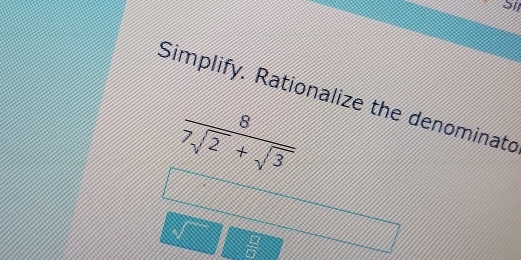 all
Simplify. Rationalize the denominato
a