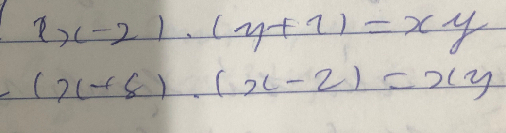 (x-2)· (y+1)=xy
(x+8)· (x-2)=xy