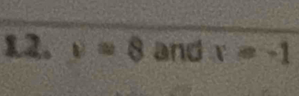 v=8 and x=-1