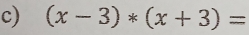 (x-3)*(x+3)=