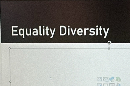 Equality Diversity 
1