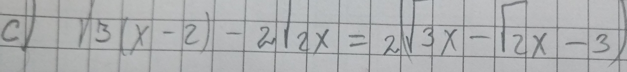 cl |3(x-2)-2|2x=2sqrt(3)x-|2x-3|