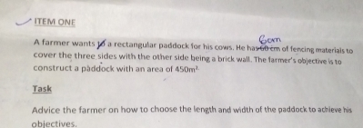 Solved: ITEM ONE A farmer wants to a rectangular paddock for his cows ...