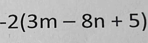 -2(3m-8n+5)