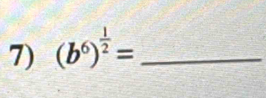 (b^6)^ 1/2 = _