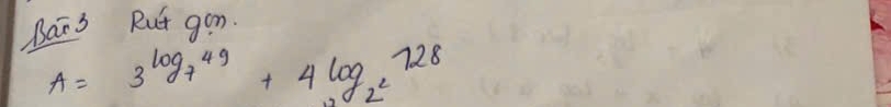 Ban3 Rut gon.
A=3^(log _7)49+4log _2^2728