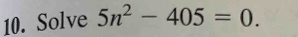 Solve 5n^2-405=0.