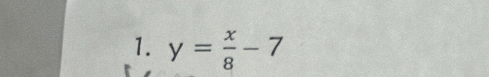 y= x/8 -7